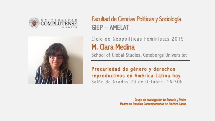 Ciclo de Geopolíticas Feministas: «Precariedad de género y derechos reproductivos en América Latina hoy». Conferencia impartida por María Clara Medina (School of Global Studies, Göteborgs Universitet).