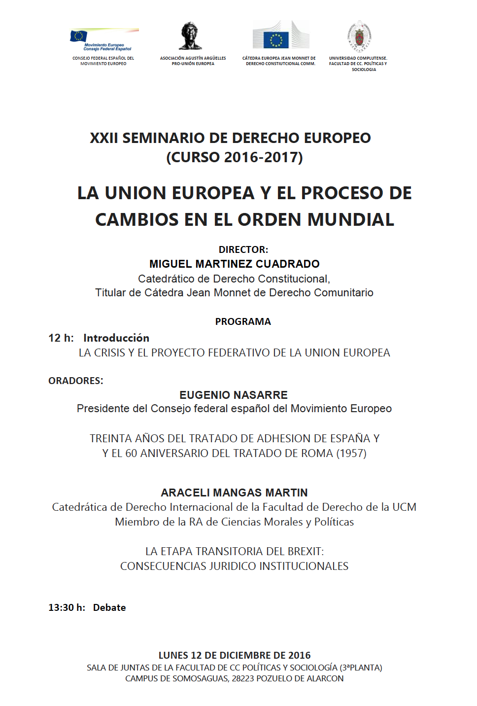 XXII SEMINARIO DE DERECHO EUROPEO (CURSO 2016-2017) LA UNION EUROPEA Y EL PROCESO DE CAMBIOS EN EL ORDEN MUNDIAL