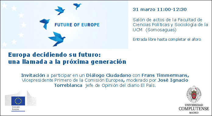 CONFERENCIA CON FRANS TIMMERMANS "EUROPA DECIDIENDO SU FUTURO: UNA LLAMADA A LA PRÓXIMA GENERACIÓN" (Viernes, 31 de marzo)