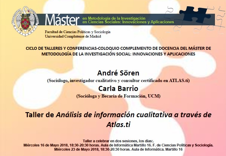 Taller de Análisis de información cualitativa a través de Atlas.ti  A cargo de André Sören Romero (consultor certificado de ATLAS.ti) y Carla Barrio (doctoranda UCM)