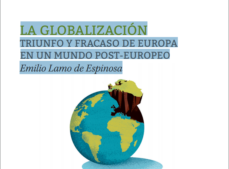 CONVOCATORIA DE CICLOS DE SEIS CONFERENCIAS : "LA GLOBALIZACIÓN TRIUNFO Y FRACASO DE EUROPA EN UN MUNDO POST-EUROPEO"  Emilio Lamo de Espinosa